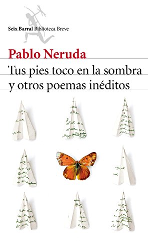 Tus Pies Toco En La Sombra Y Otros Poemas Ineditos (Biblioteca Breve) von Seix Barral